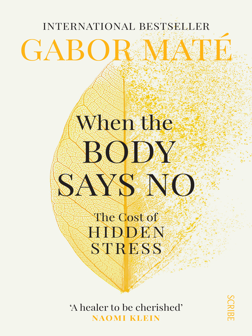 Title details for When the Body Says No by Gabor Maté - Wait list